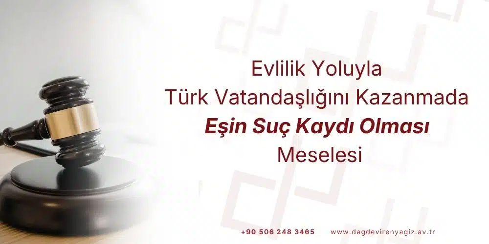 evlilik yoluyla vatandaşlık kazanmada eşin suç kaydı