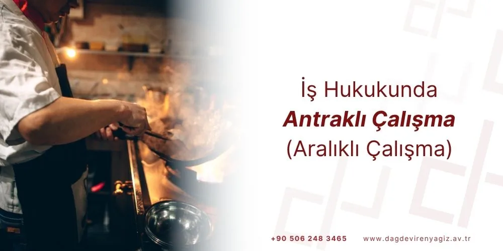 antraklı çalışma aralıklı çalışma bölünmüş mesaili çalışma