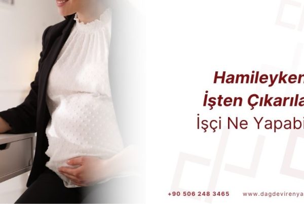 hamileyim işten çıkarıldım hamile işçi işten çıkarma