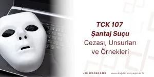 TCK Madde 107: Şantaj Suçu, Cezası ve Unsurları Nedir?