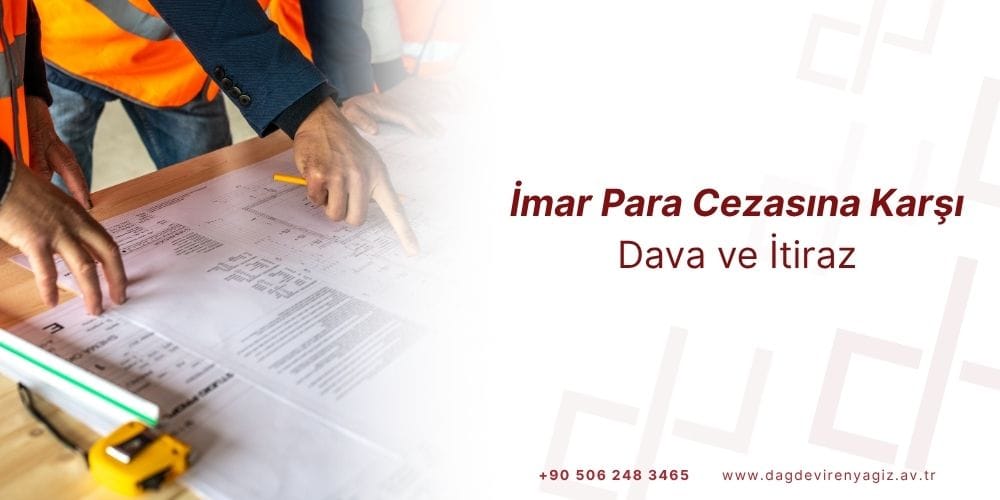 imar para cezasına karşı dava ve itiraz