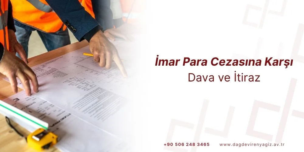 imar para cezasına karşı dava ve itiraz