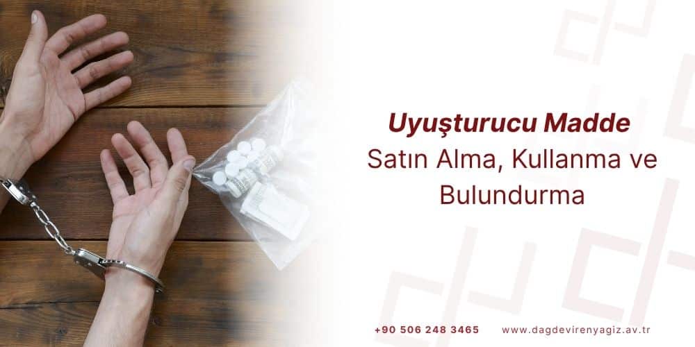 tck 191 uyuşturucu madde kullanma suçu cezası
