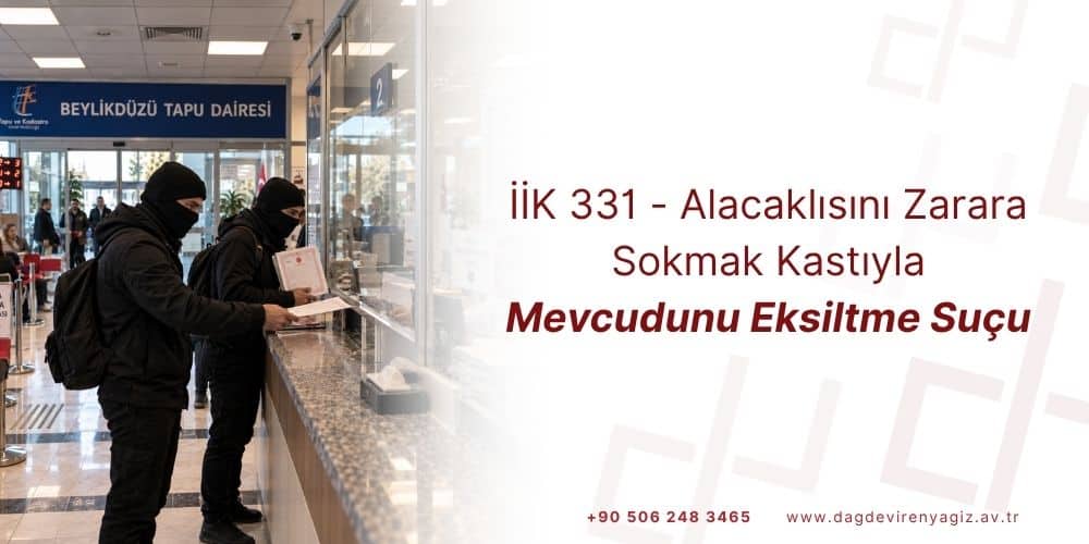 iik 331 mal kaçırma malvarlığını azaltma mevcudunu eksiltme suçu