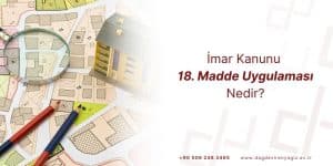 İmar Kanunu 18. Madde Uygulaması Nedir? Neden Yapılır? Parselasyon, Şuyulandırma Süreçleri ve Maliklerin Hakları