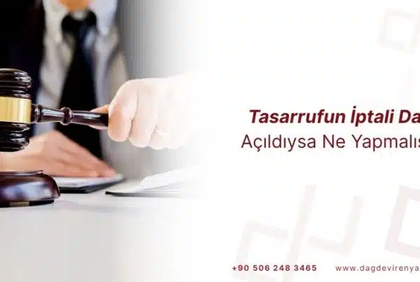 tasarrufun iptali davası açıldıysa ne yapmalıyım